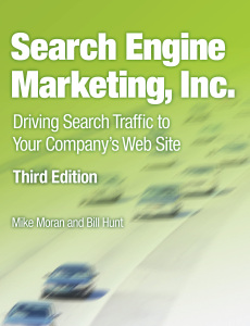 Search Engine Marketing, Inc.: Driving Search Traffic to Your Company's Website (3rd Edition) (IBM Press)