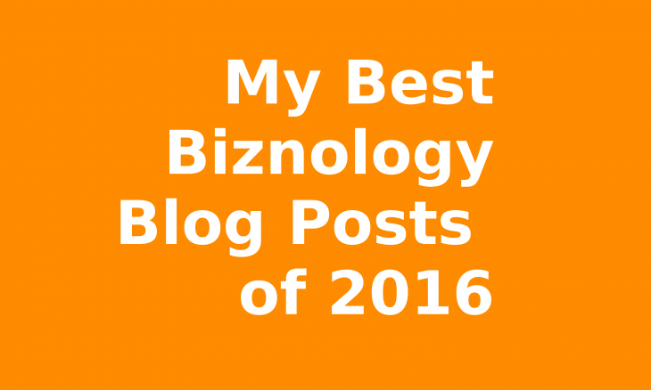My Best Biznology Blog Posts of 2016